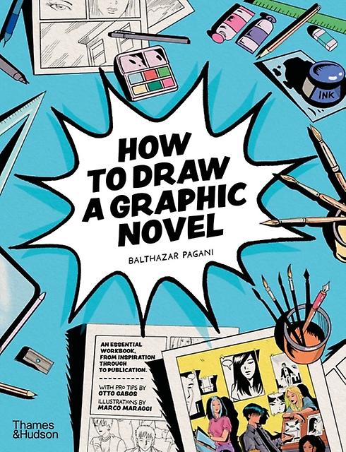 How To Draw A Graphic Novel by Balthazar Pagani Paperback