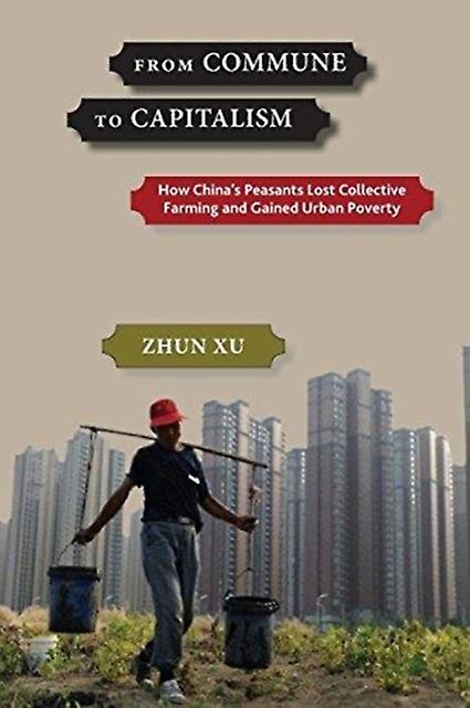 From Commune To Capitalism by Zhun Xu Paperback
