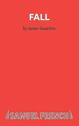 Fall - Acting Edition S. - James Saunders - Plays, playscripts - Samuel French Ltd - Paperback