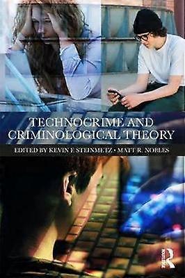 Technocrime and Criminological Theory