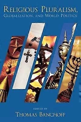 Religious Pluralism Globalization and World Politics