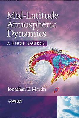 Mid-Latitude Atmospheric Dynamics - A First Course
