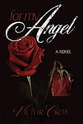 FOR MY ANGEL A Novel
