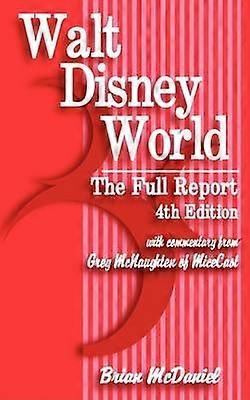 Walt Disney World The Full Report 4th Edition