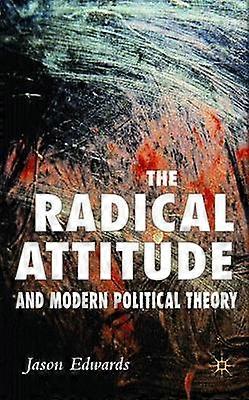 The Radical Attitude and Modern Political Theory