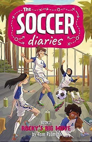 The Soccer Diaries Book 2: Rockys Big Move
