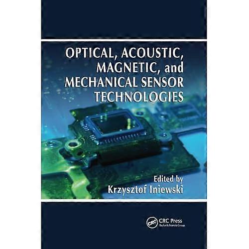 Optical, Acoustic, Magnetic, and Mechanical Sensor Technologies