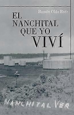 El Nanchital Que Yo Viv