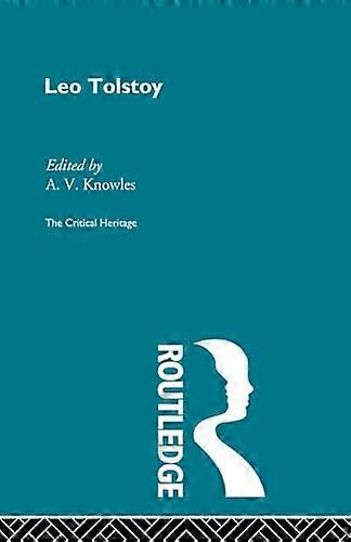 Count Leo Nikolaevich Tolstoy: The Critical Heritage