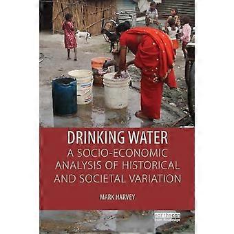 Drinking Water A Socio economic Analysis of Historical and Societal Variation