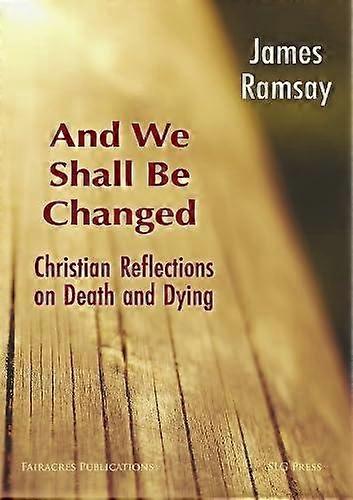 And We Shall Be Changed by James Ramsay Paperback