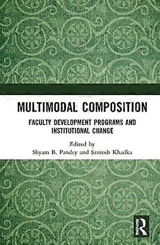 Multimodal Composition: Faculty Development Programs and Institutional Change