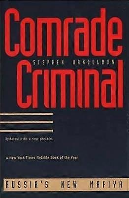 Comrade Criminal - Russia's New Mafia