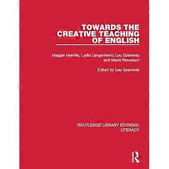Towards the Creative Teaching of English (Routledge Library Editions: Literacy)
