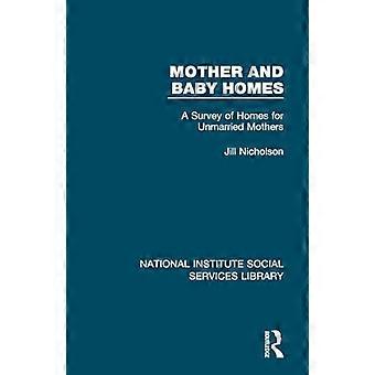 Moeder- en babyhuizen: een overzicht van tehuizen voor ongehuwde moeders (National Institute Social Services Library)
