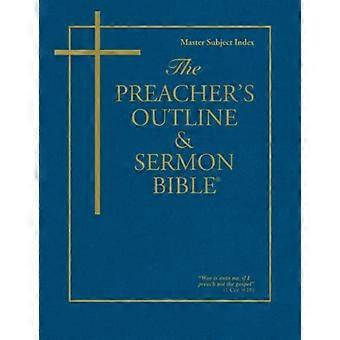 The Preacher's Outline & Sermon Bible : Master Subject Index (Preacher's Outline)
