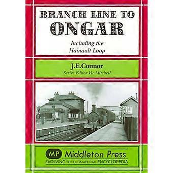 Branch Line to Ongar: Including the Hainault Loop (Branch Lines)