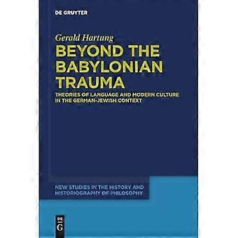 Jenseits des babylonischen Traumas: Theorien der Sprache und der modernen Kultur im deutsch-jüdischen Kontext (Neue Studien zur Geschichte und Geschichtsschreibung von P)