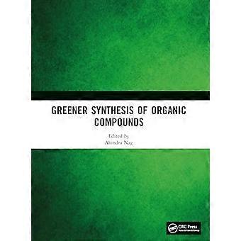 Greener Synthesis of Organic Compounds