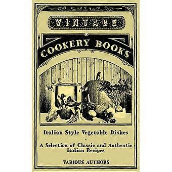Pratos de Legumes ao Estilo Italiano - Uma Seleção de Receitas Clássicas e Autênticas da Culinária Italiana