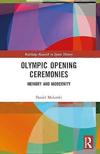 Olympic Opening Ceremonies Memory and Modernity
