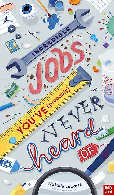 Incredible Jobs Youve Probably Never Heard Of Hardback Book