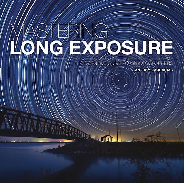 Mastering Long Exposure by A Zacharias Paperback Book