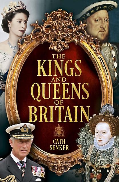 The Kings And Queens Of Britain by Cath Senker Paperback Book