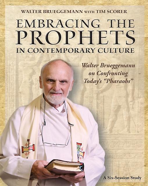 Embracing The Prophets In Contemporary Culture Participants Workbook by Walter Bruggemann Paperback