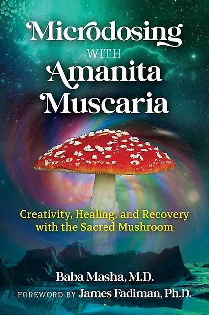 Microdosing With Amanita Muscaria by Baba Masha Paperback Book