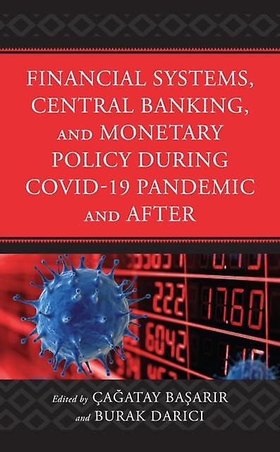 Financial Systems Central Banking And Monetary Policy During Covid19 Pandemic An Paperback Book