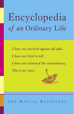 Encyclopedia Of An Ordinary Life by Amy Rosenthal Krouse Paperback