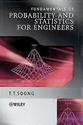 Fundamentals of Probability and Statistics for Engineers