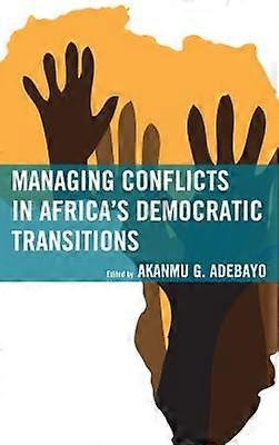 Managing Conflicts in Africa's Democratic Transitions
