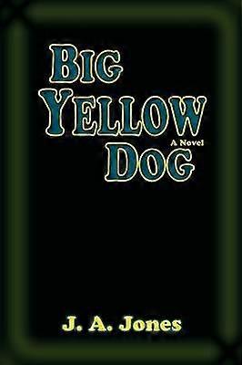 Big Yellow Dog a Novel