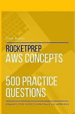 RocketPrep AWS Concepts 500 Practice Questions