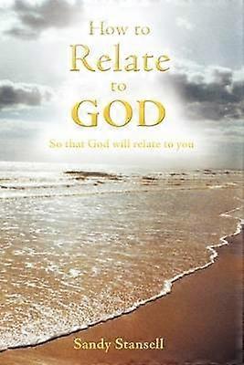 How to Relate to God