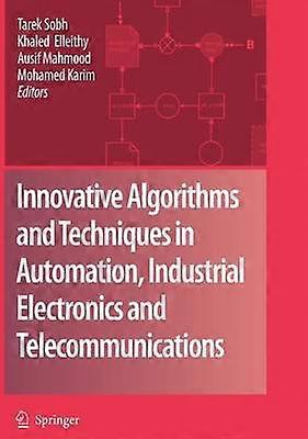 Innovative Algorithms and Techniques in Automation Industrial Electronics and Telecommunications