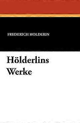 Holderin F: Hölderlins Werke