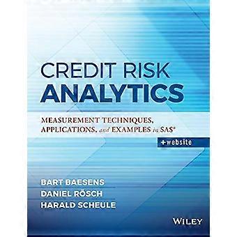 Credit Risk Analytics Measurement Techniques Applications and Examples in SAS
