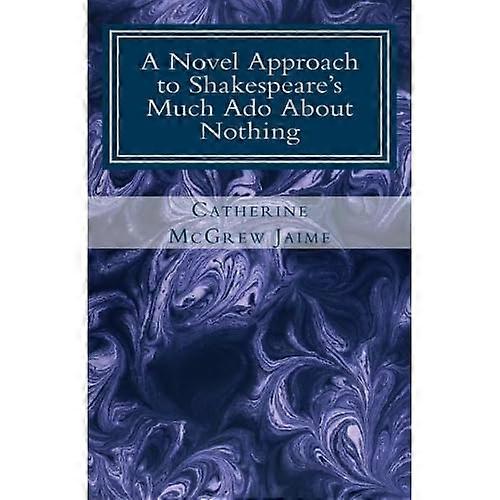 Novel Approach to Shakespeare's Much Ado about Nothing
