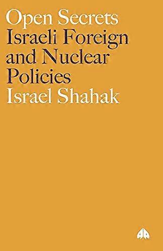 Open Secrets: Israeli Foreign and Nuclear Policies