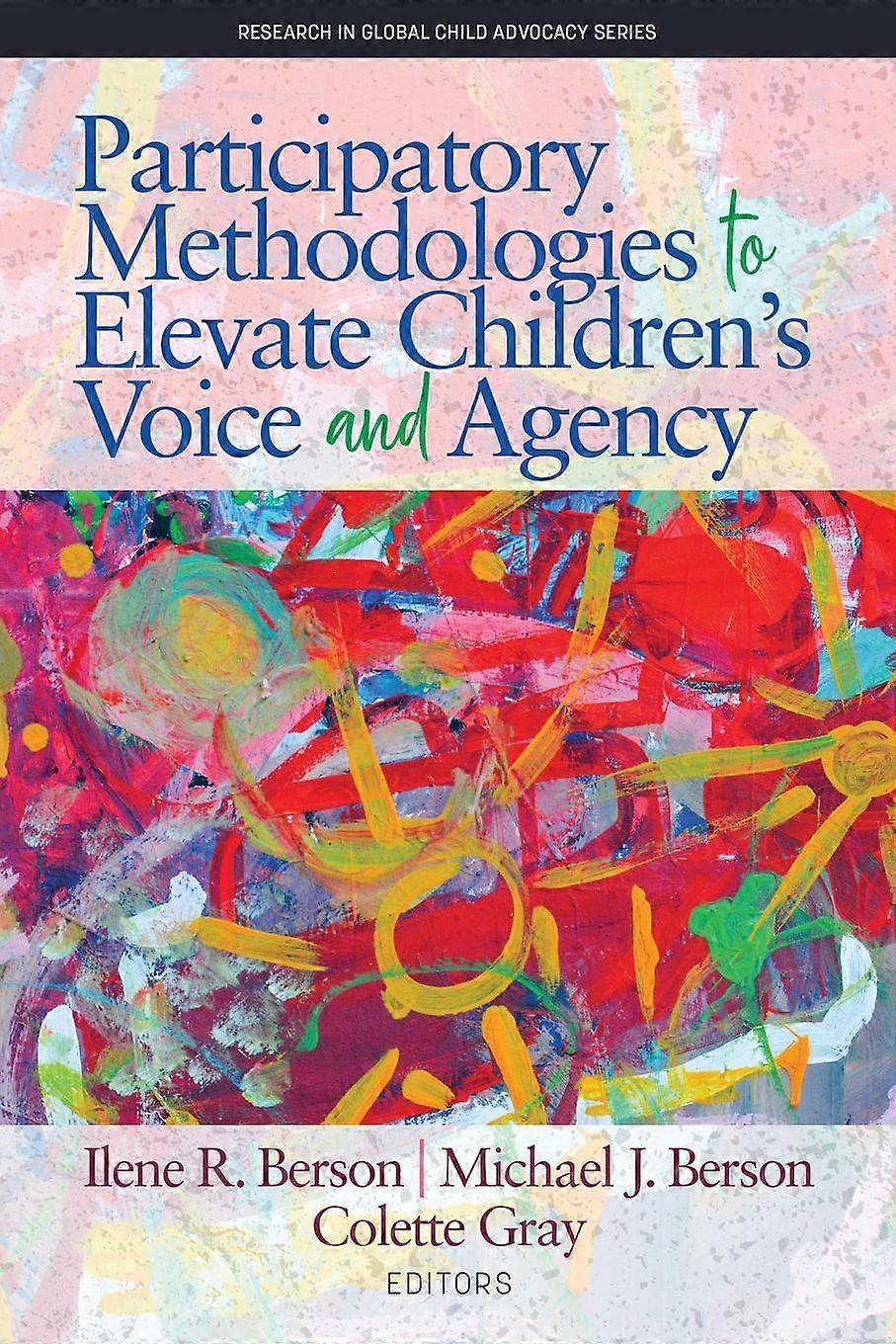 Participatory Methodologies To Elevate Childrens Voice And Agency Paperback