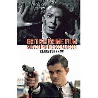 British Crime Film Subverting The Social Order - Barry Forshaw - Paperback - en Book