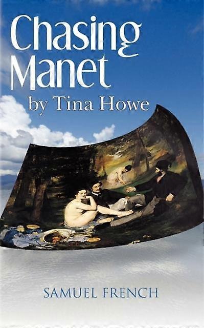 Chasing Manet by Tina Howe Paperback