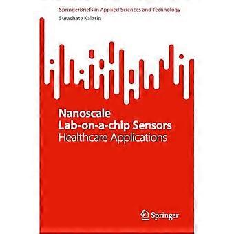 Nanomittakaavan Lab-On-A-Chip-anturit: Terveydenhuollon sovellukset