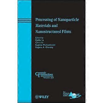 Processing of Nanoparticle Materials and Nanostructured Films