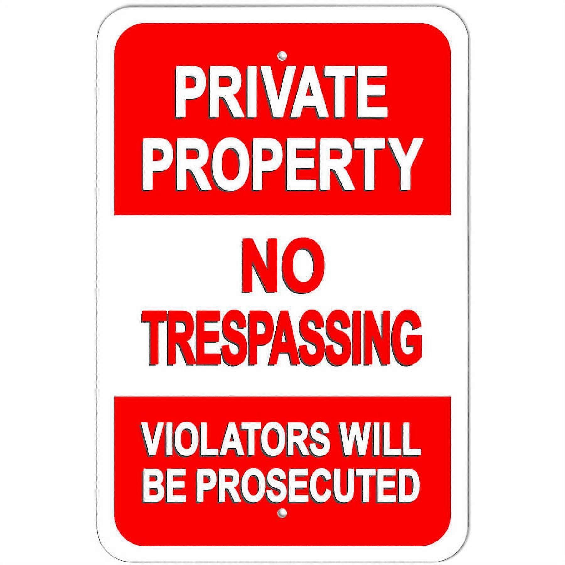Private Property No Trespassing Violaters Will Be Prosecuted Sign