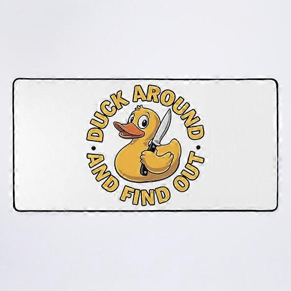 A NEW Duck Around And Find Out Desk Mat