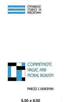 Commitment Value and Moral Realism Cambridge Studies in Philosophy